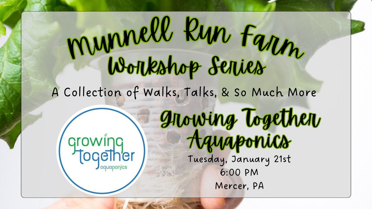 Munnell Run Farm Workshop Series: Growing Together Aquaponics