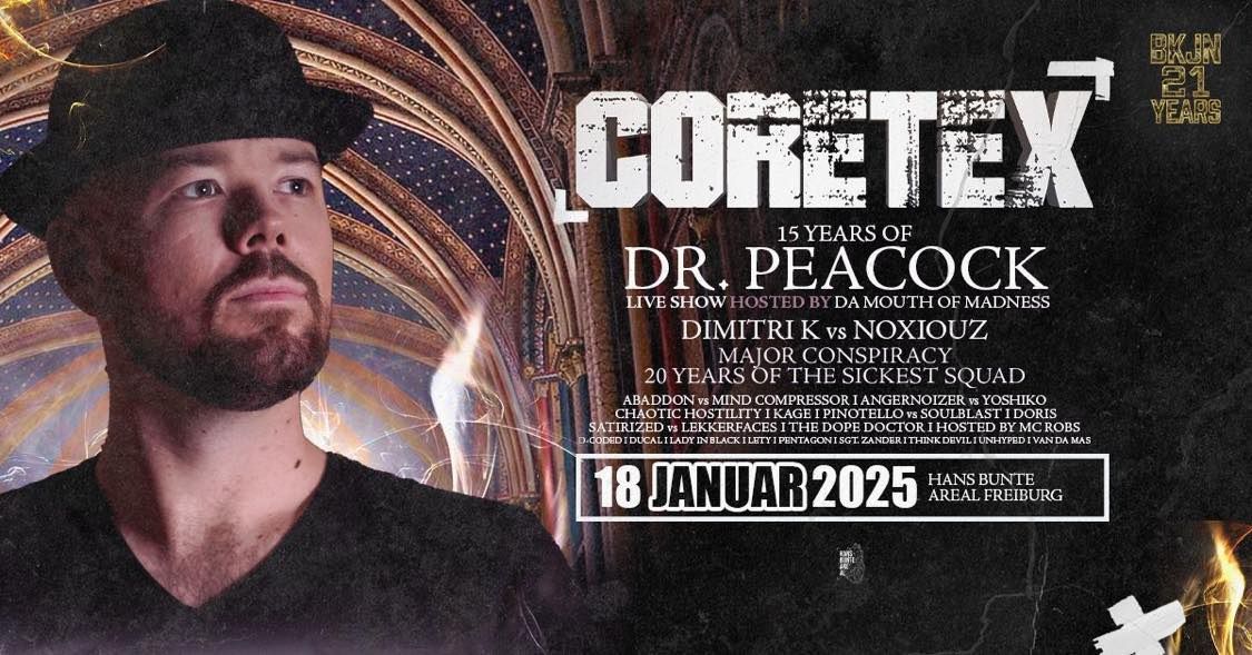 CORETEX pres. BKJN 21 YEARS w\/ DR. PEACOCK LIVE, DIMITRI K, NOXIOUZ, MAJOR CONSPIRACY, THE SICKEST S