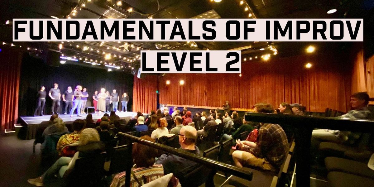 Fundamentals of Improv Level 2: Multi-Week Class in Hampden!