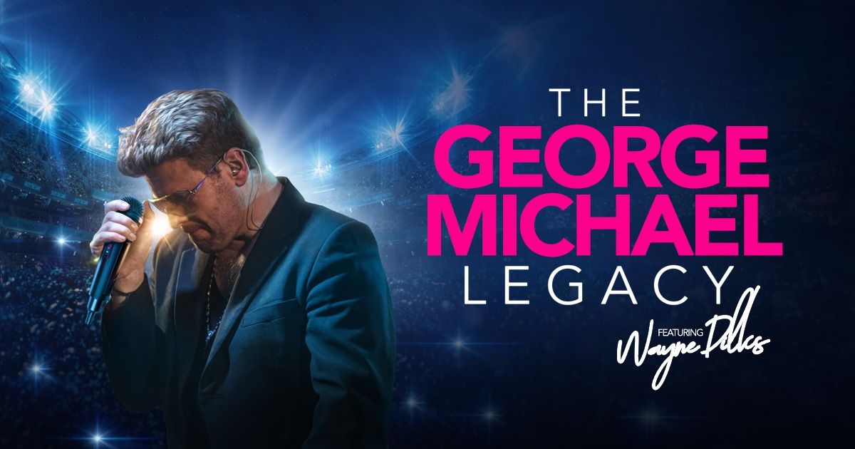 The George Michael Legacy - Cheltenham