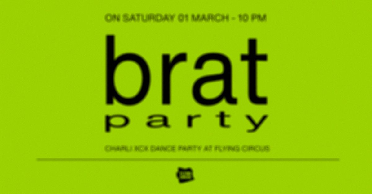 \ud83d\udc9a brat party \ud83d\udc9a @ Flying Circus