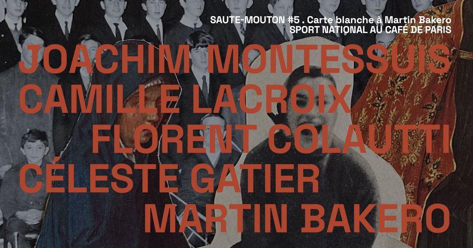 Martin Bakero (carte blanche)+Joachim Montessuis+C\u00e9leste Gatier+Camille Lacroix+Florent Colautti