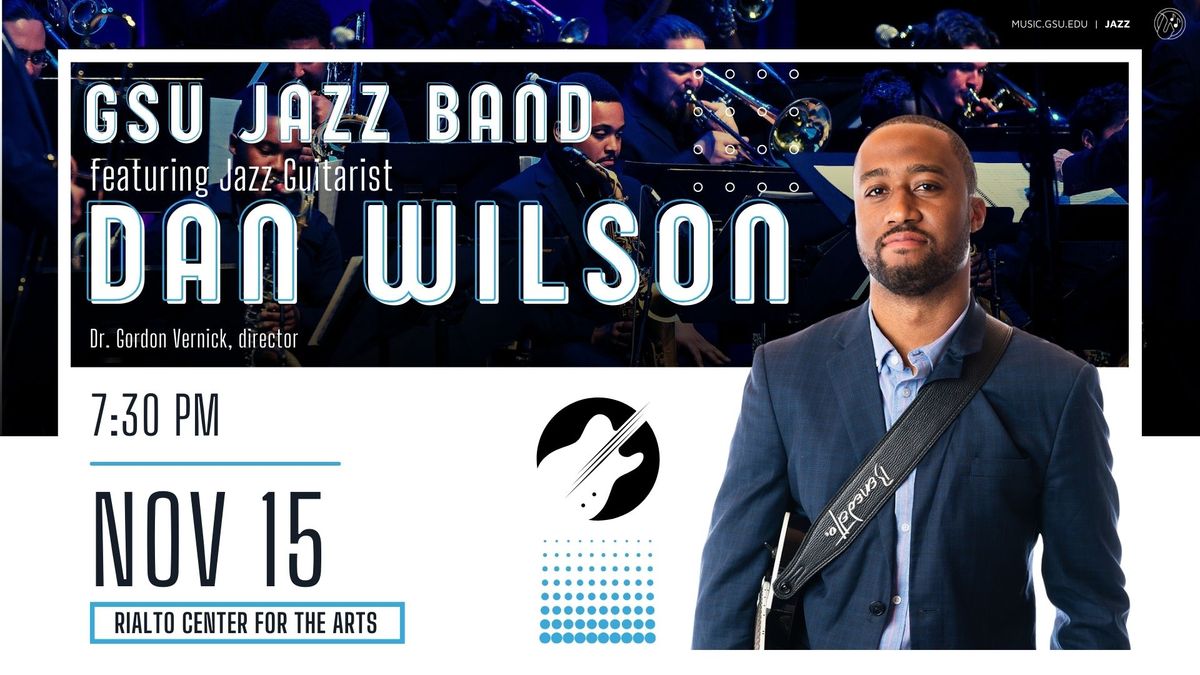 GSU Jazz Band featuring Jazz Guitarist Dan Wilson