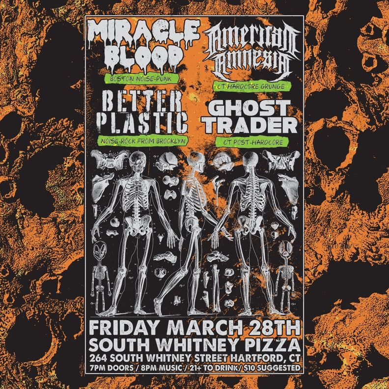 Miracle Blood, American Amnesia, Better Plastic, and Ghost Trader at South Whitney Pizza