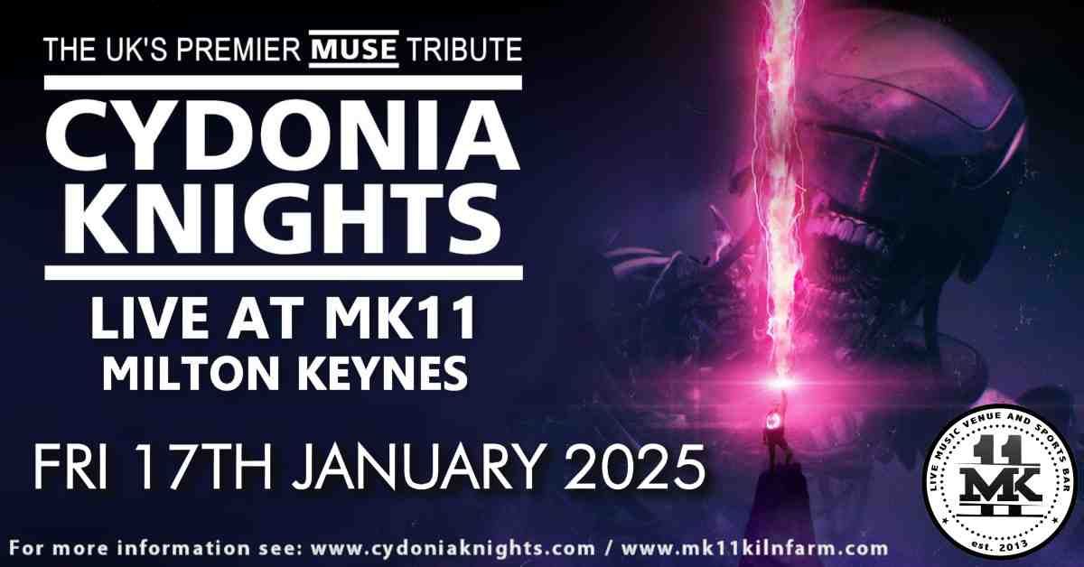 Cydonia Knights: Muse Tribute \/ MK11 Milton Keynes \/ 17th January 2025