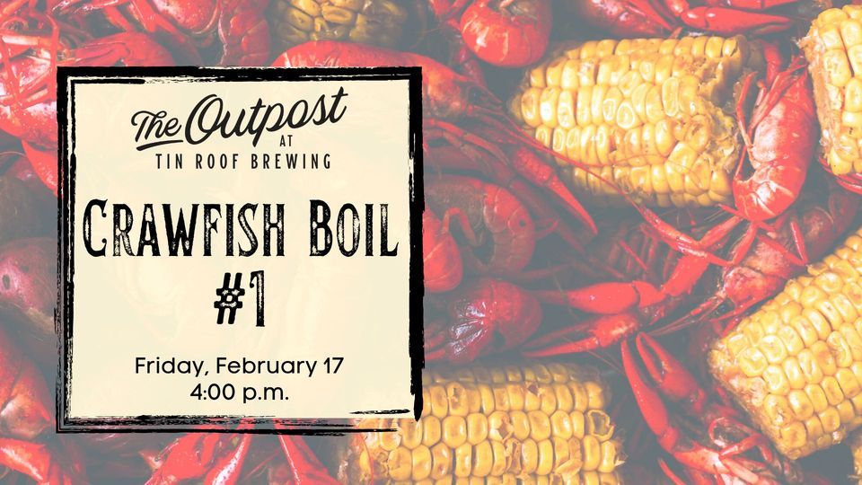 The Outpost's First Crawfish Boil of the Season!