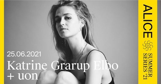 ALICE Summer Series: Katrine Grarup Elbo + uon