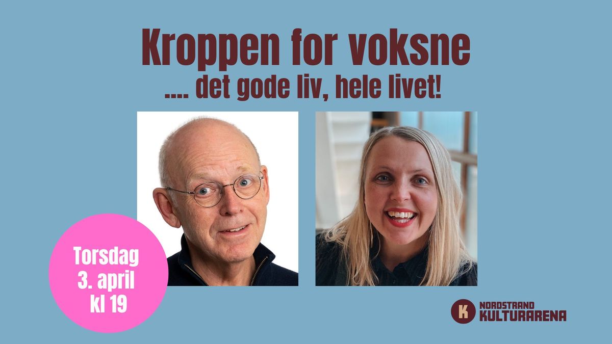 Kroppen for voksne   ........det gode liv - hele livet!