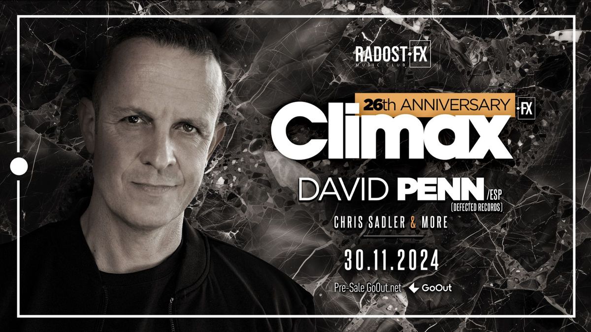 Climax FX: David Penn (ESP) \u2022 26th Anniversary \u2022 Radost FX \u2022 30.11.2024