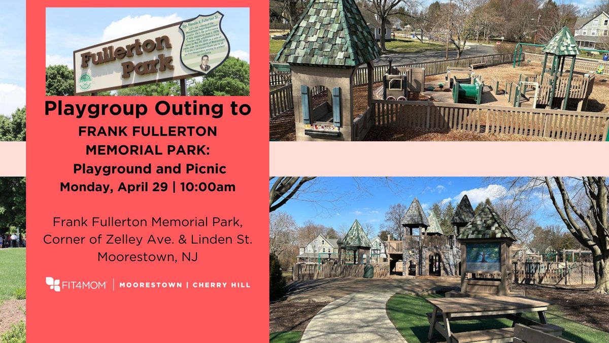 Playgroup Outing: Frank Fullerton Memorial Park, Playground and Picnic