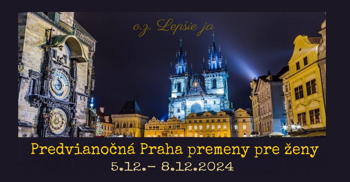 Predviano\u010dn\u00e1 Praha premeny pre v\u00fdnimo\u010dn\u00e9 \u017eeny 5.12.-8.12.