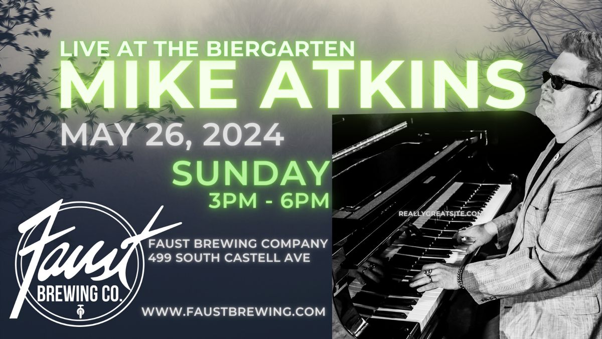 FAUST BREWING CO. Presents: Mike Atkins: All Request Piano