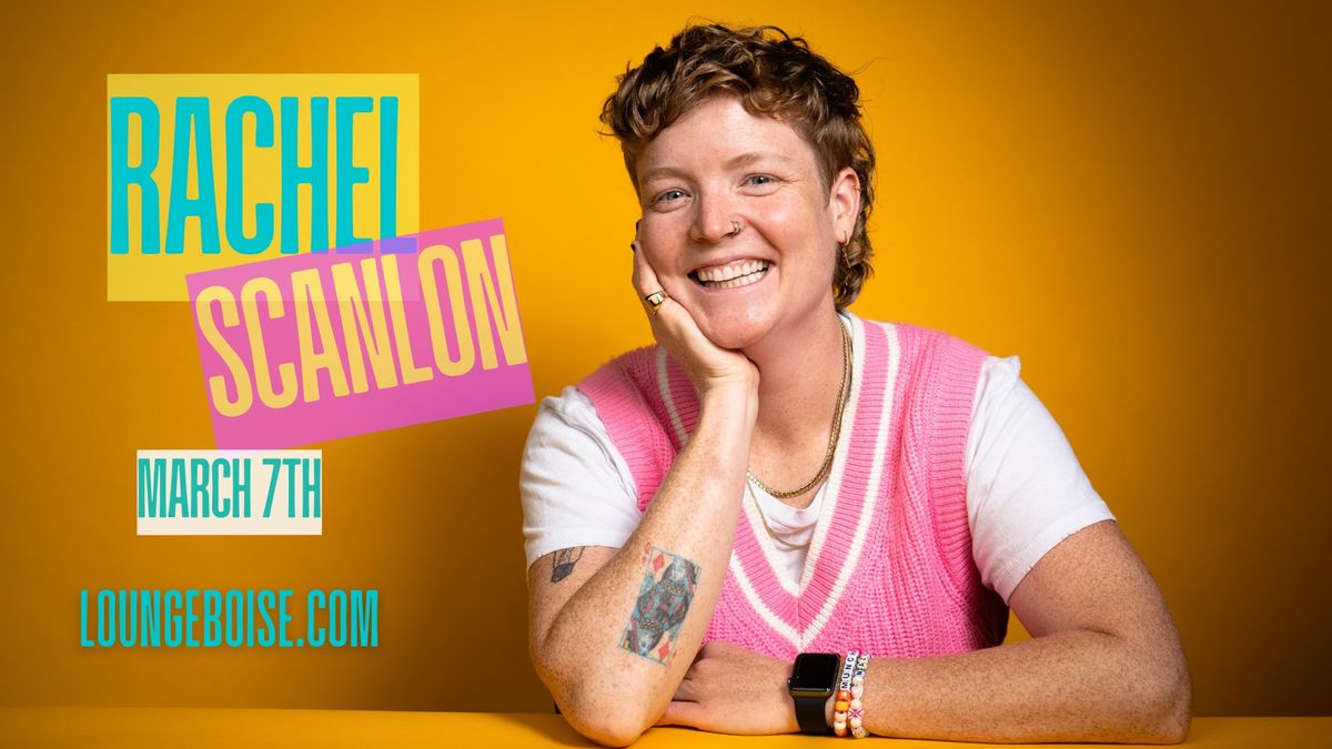 Rachel Scanlon - March 7th