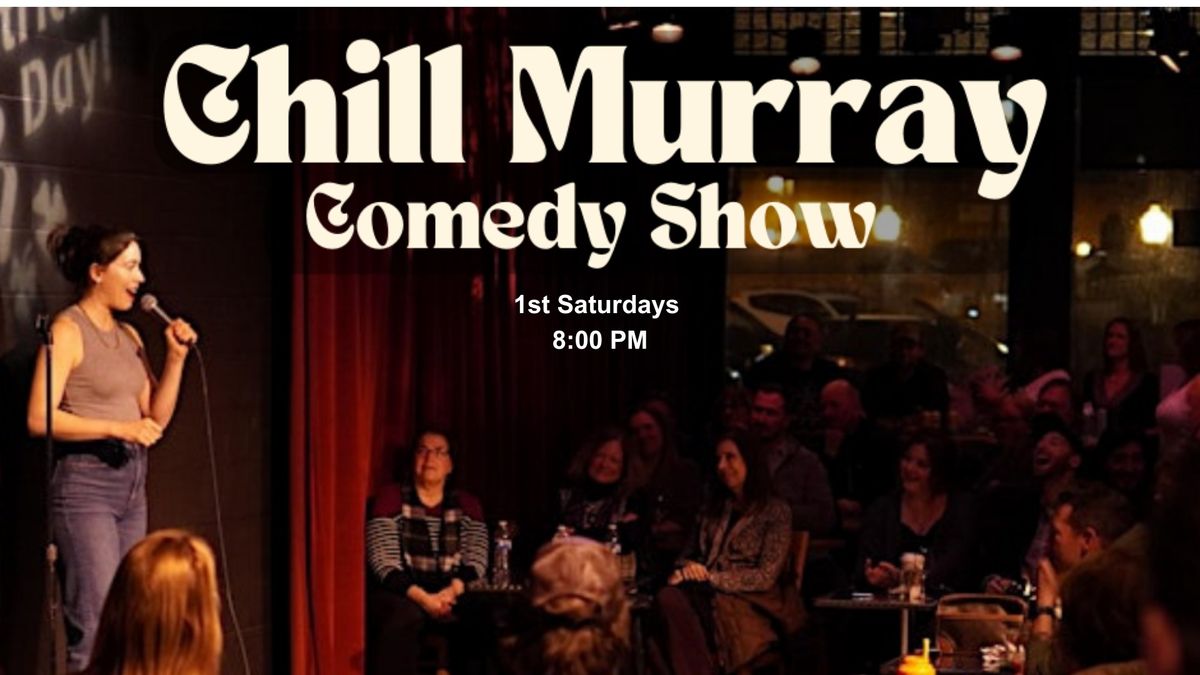 Chill Murray's Comedy Show 