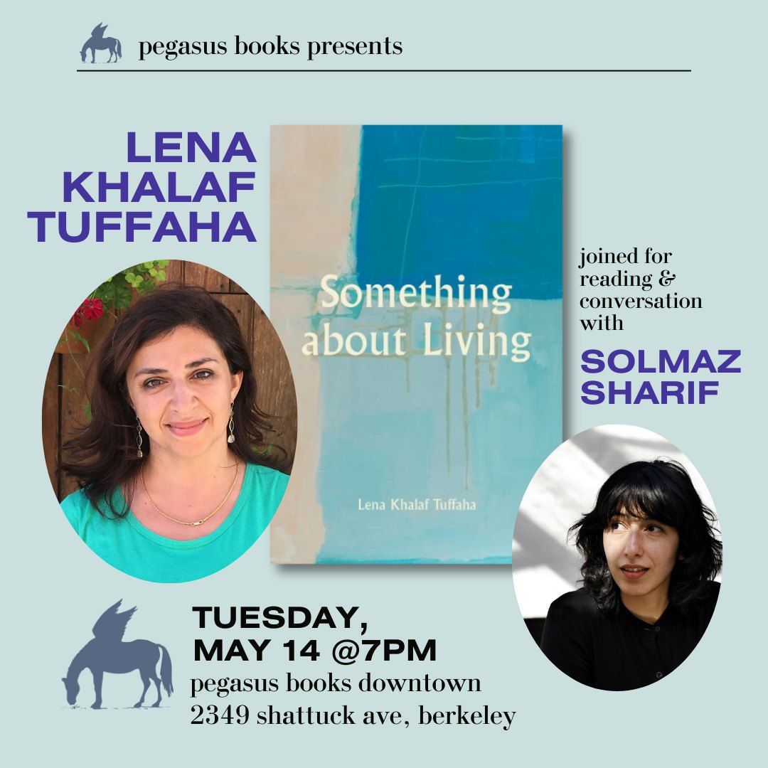 Poet Lena Khalaf Tuffaha: "Something about Living" Bay Area Launch, with Solmaz Sharif