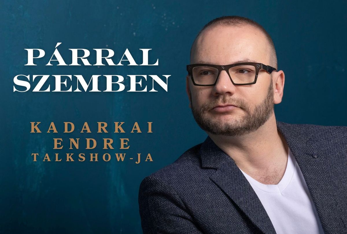 P\u00c1RRAL SZEMBEN - Kadarkai Endre Talkshow-ja