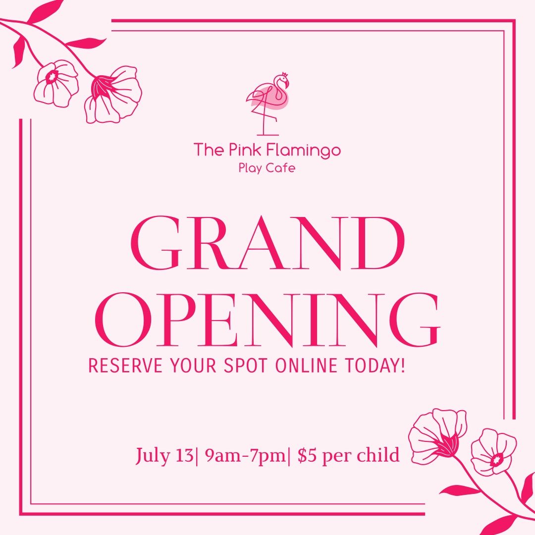 The Pink Flamingo Play Cafe\u2019s Grand Opening Event! 