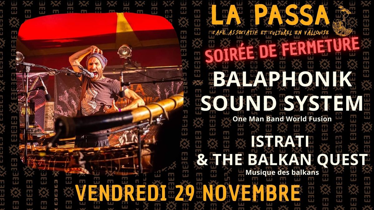 Soir\u00e9e de fermeture La Passa - Balaphonik sound system + Istrati & The Balkan Quest