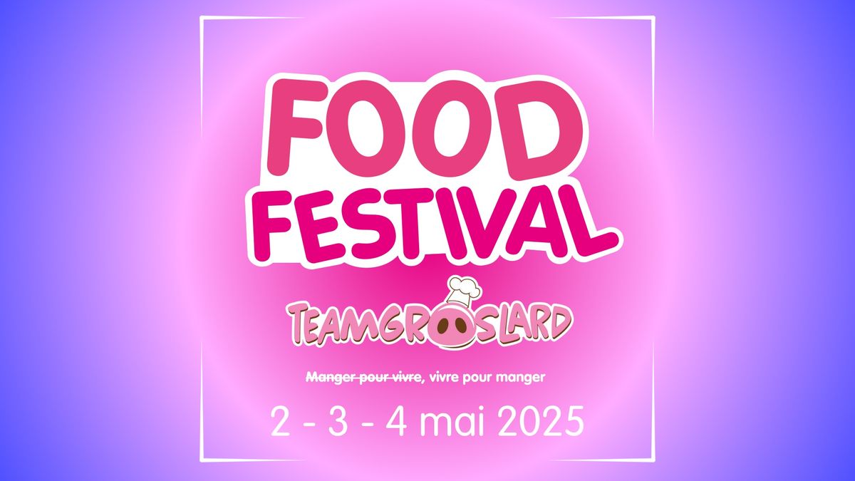 Food Festival Teamgroslard 2-3-4 mai 2025