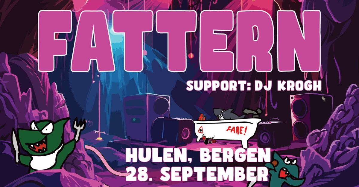 Fattern + supp.: DJ Krogh & Vestlandets Tannkrem || Hulen