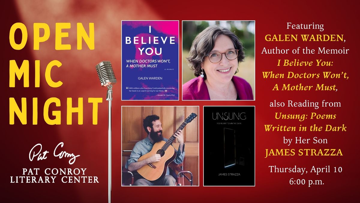 Open Mic Night--Featuring Galen Warden, Author of I Believe You, Also Reading for Poet James Strazza