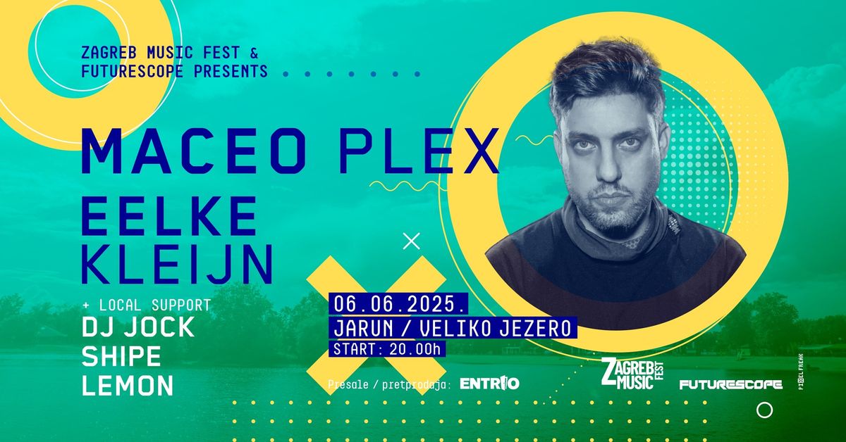 ZAGREB MUSIC FEST \u2716\ufe0f FUTURE SCOPE \u2716\ufe0f w. MACEO PLEX & EELKE KLEIJN @ Jarun [06.06.2025.] 