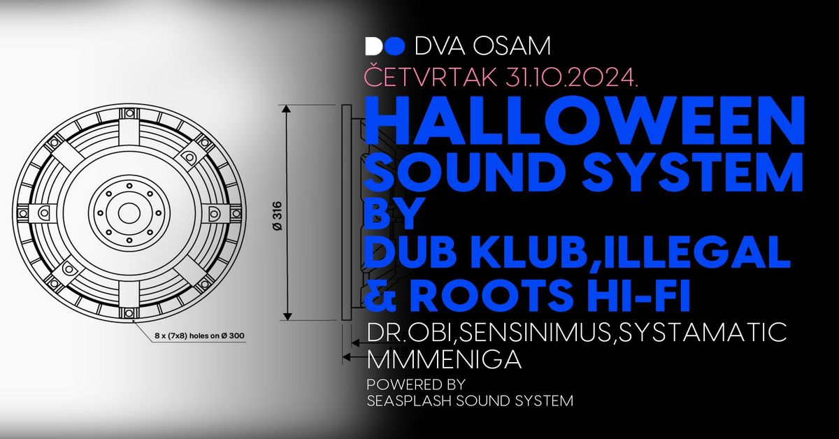  Halloween Sound System by Dub Klub, Illegal & Roots Hi-Fi u DVA OSAM