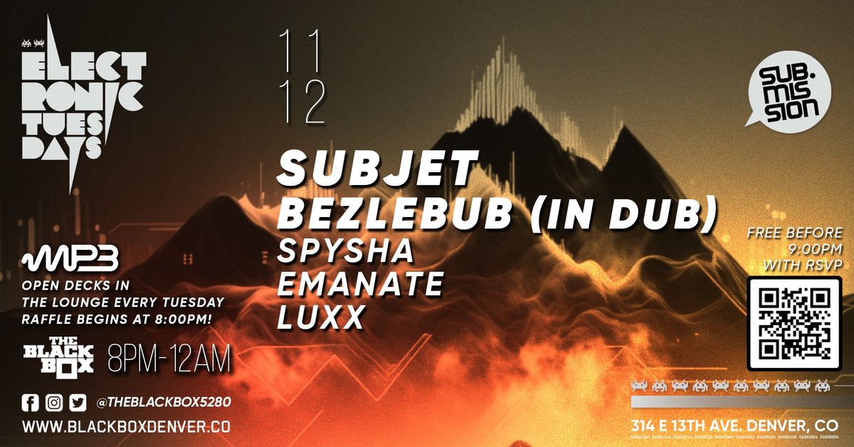 Sub.mission Electronic Tuesdays: Subjet w\/ Bezlebub, Spysha, Emanate, Luxx + MP3 MAG Open Decks