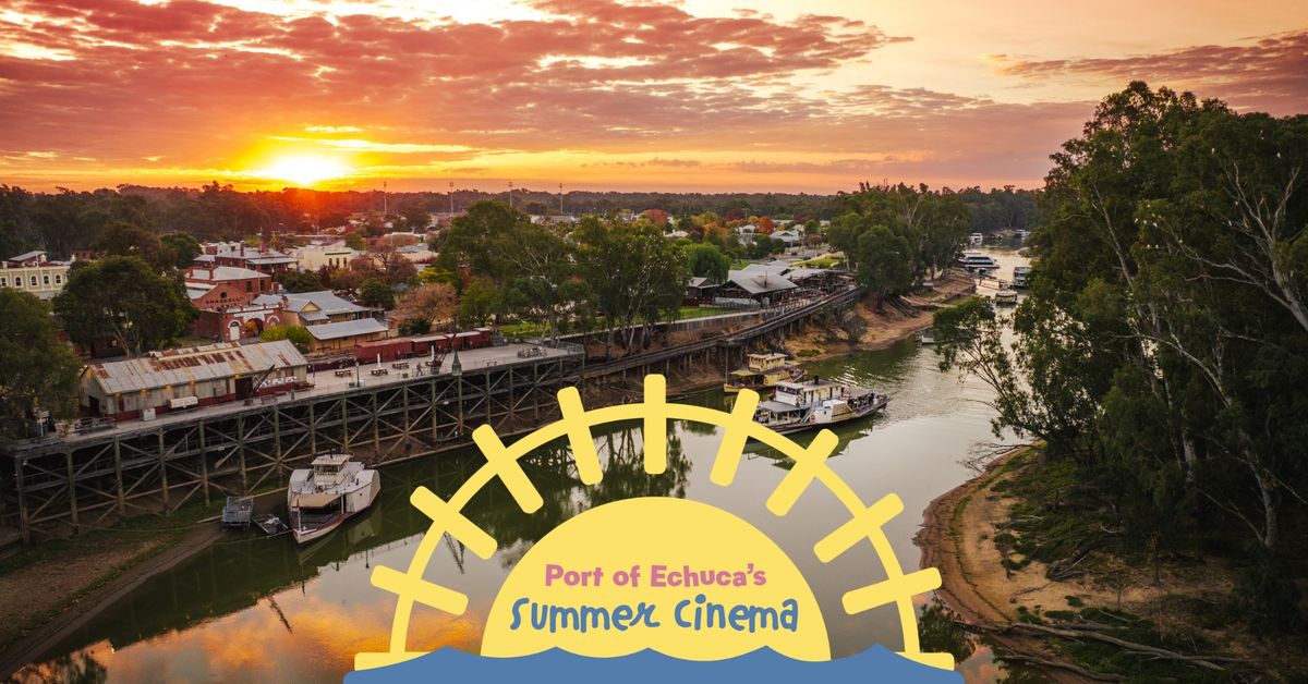 Summer Cinema - Port of Echuca