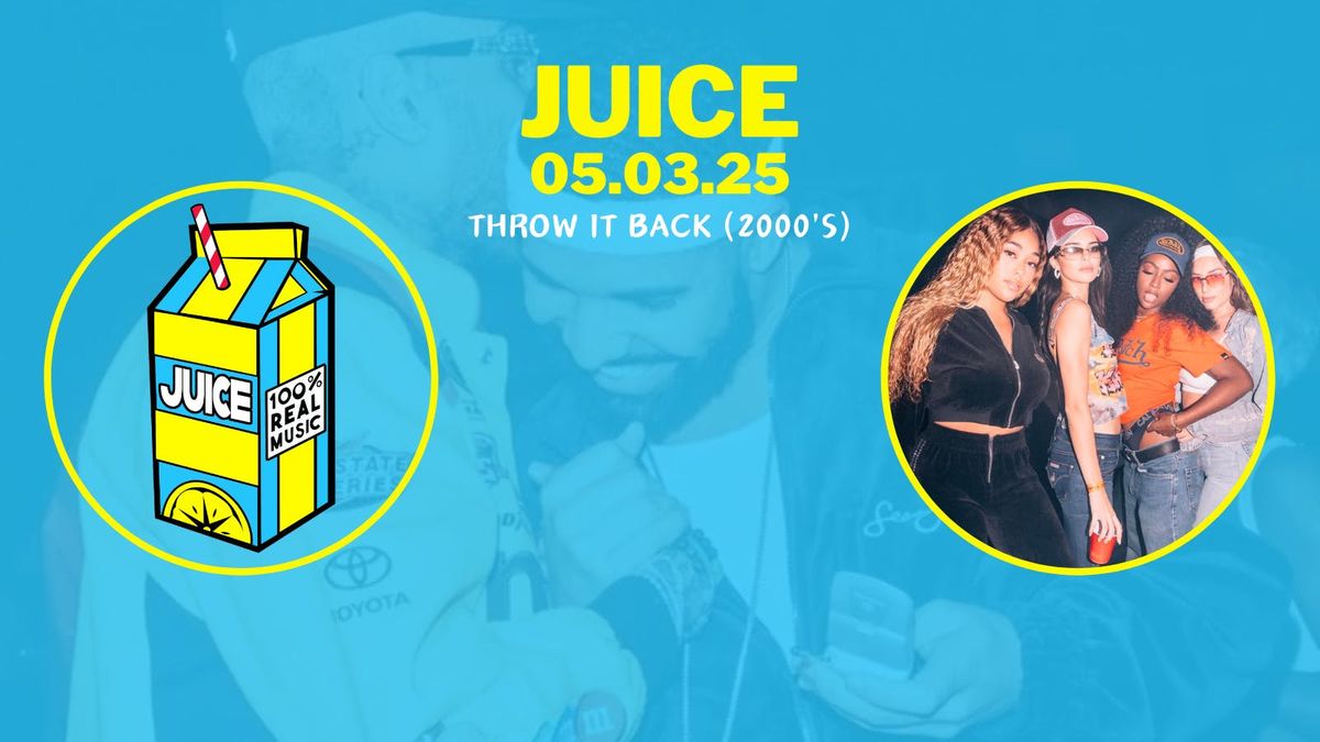 Juice: Throw(it)back (Y2K)