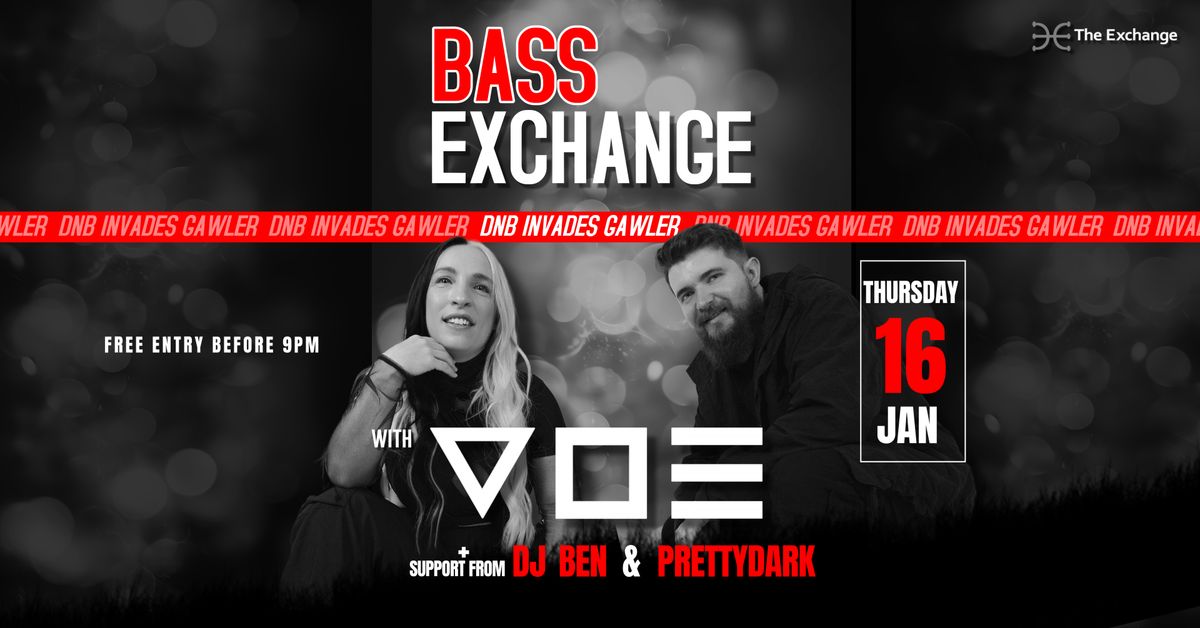 BASS EXCHANGE FT. V O E \/\/ DNB INVADES GAWLER