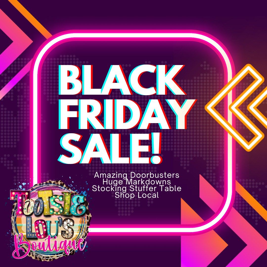 Black Friday at Tootsie Lou's Boutique