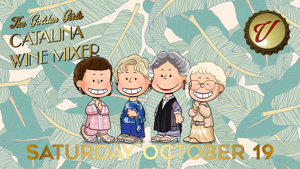 The Golden Girls  F#@%ing Catalina Wine Mixer