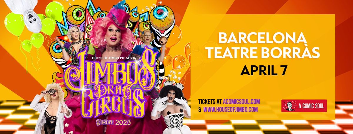 Jimbo\u2019s Drag Circus \u2013 Barcelona | April 7, 2025