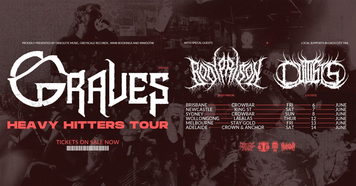 GRAVES HEAVY HITTERS TOUR FT. BODY PRISON, CULTISTS | MELBOURNE