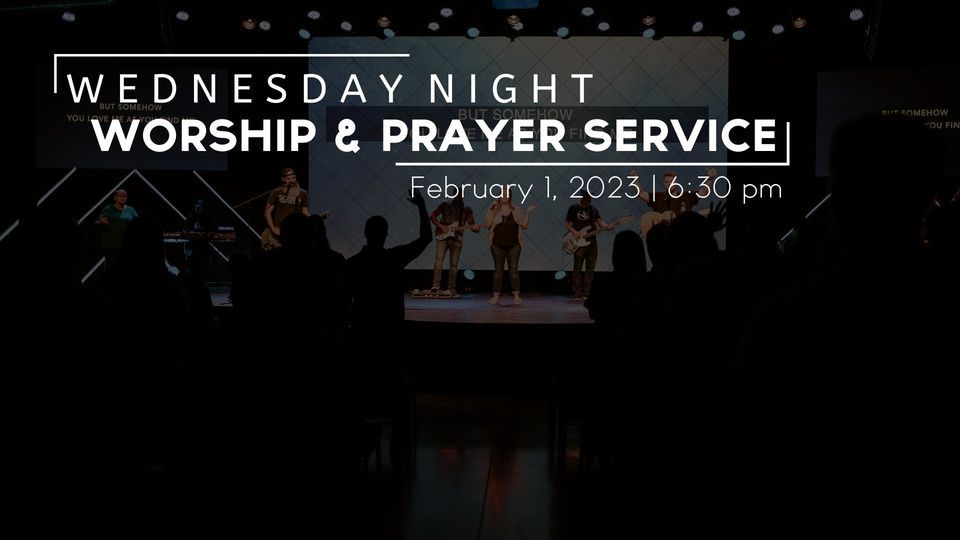 Wednesday Night Worship & Prayer Service