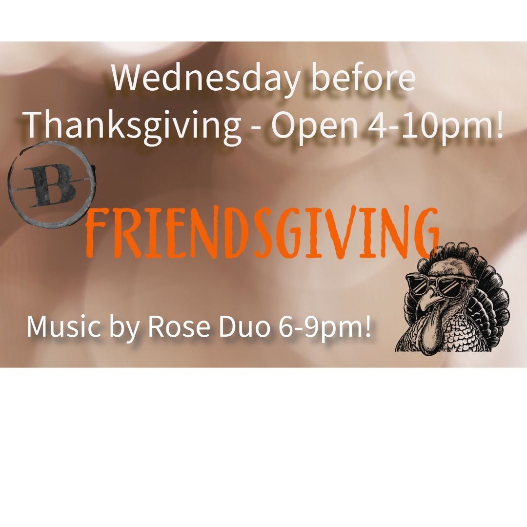 Annual Friendsgiving Event Music starts at 6pm 