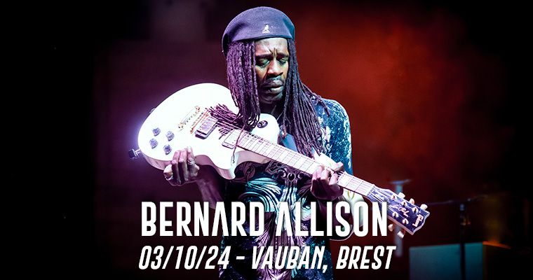 Bernard Allison \u2022 Vauban, Brest