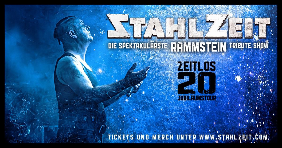 STAHLZEIT in N\u00fcrnberg + ZEITLOS 20 Jahre Jubil\u00e4umstour 2025