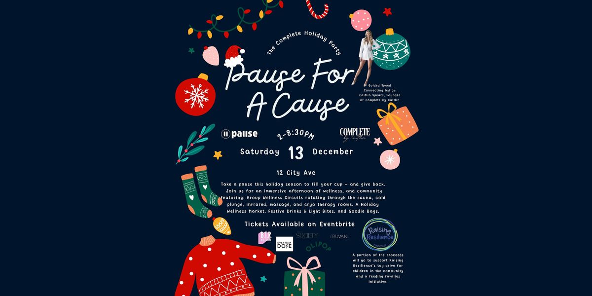 Pause For A Cause: The COMPLETE Holiday Party