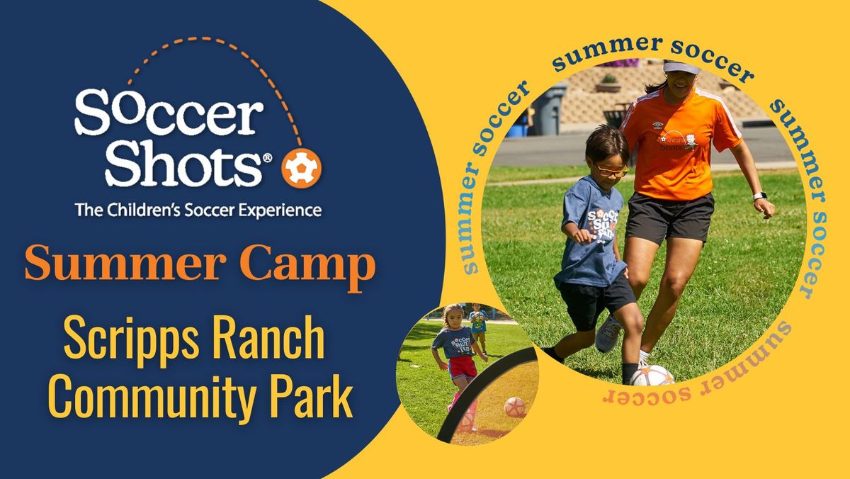 Soccer Shots Summer Camp in Scripps Ranch Community Park!