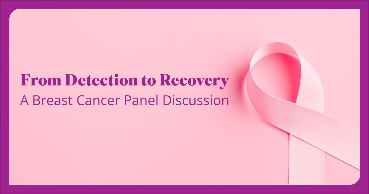 From Detection to Recovery: A Breast Cancer Panel Discussion