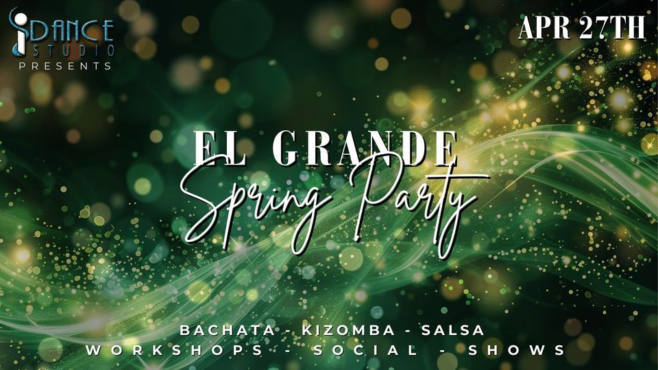 El Grande - Spring Party - Salsa Bachata Kizomba