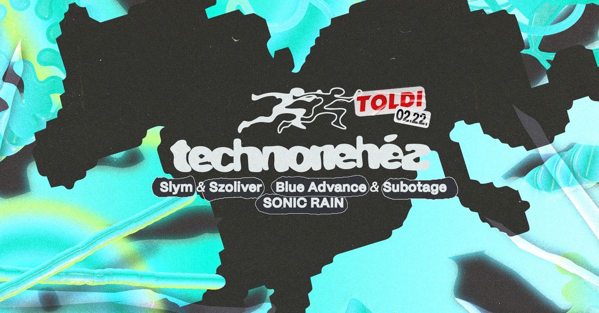 Technoneh\u00e9z w: Slym & Szoliver, Blue Advance & Subotage, Sonic Rain