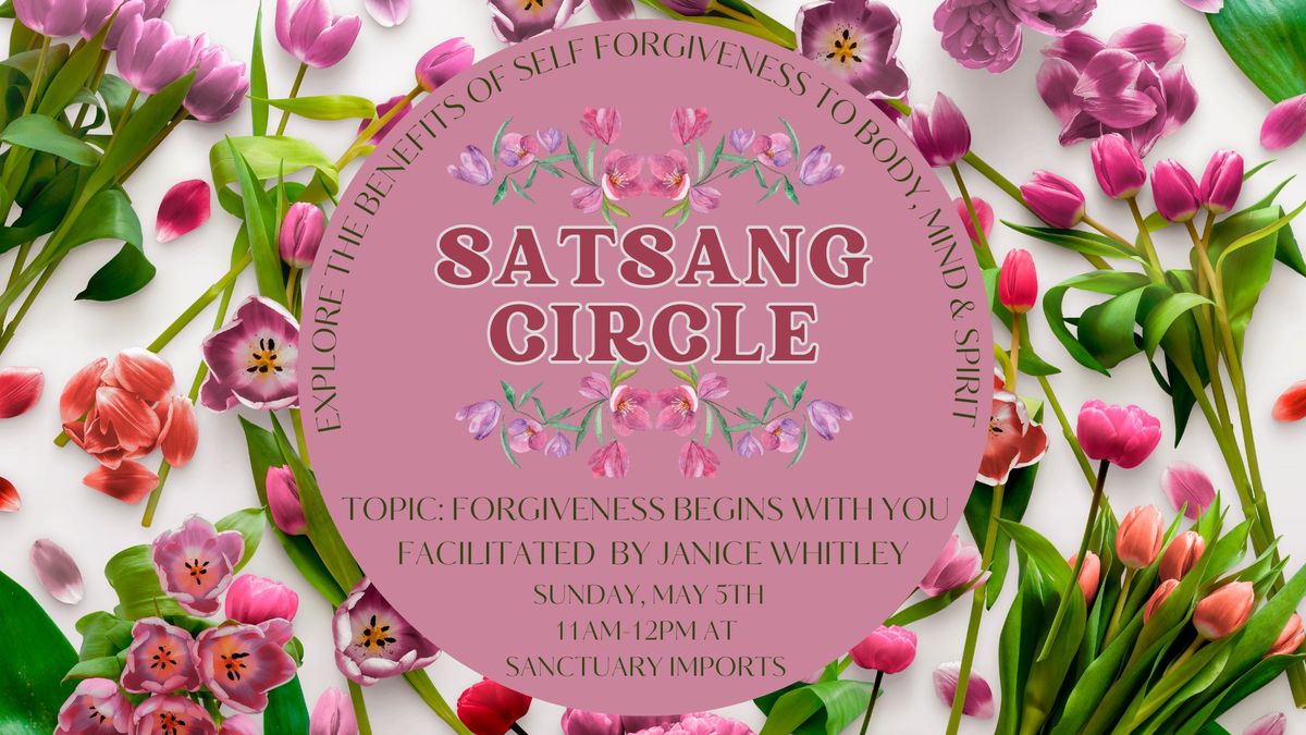 Satsang Circle Topic: Forgiveness Begins With You