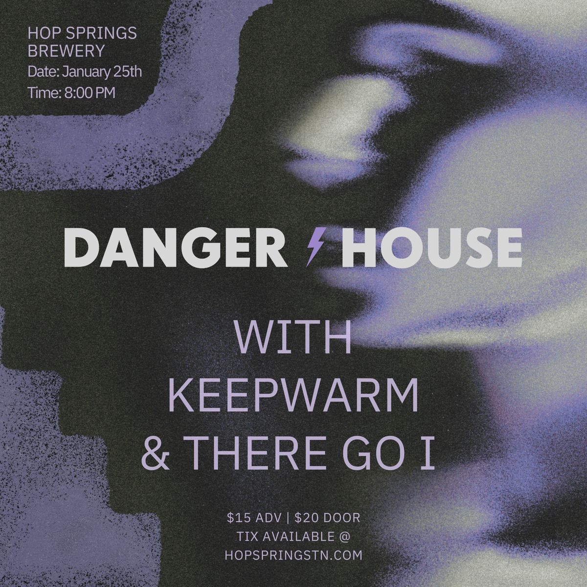 Danger House w\/support from Keepwarm and There Go I