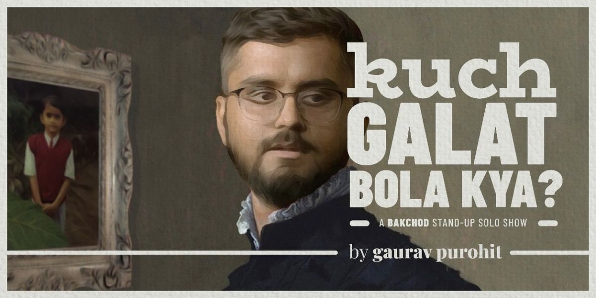 Kuch Galat Bola Kya: Gaurav Purohit