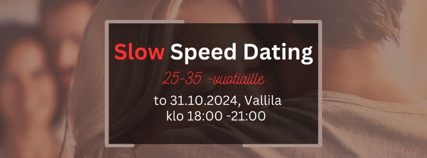 Slow Speed Dating 25 - 35 vuotiaille