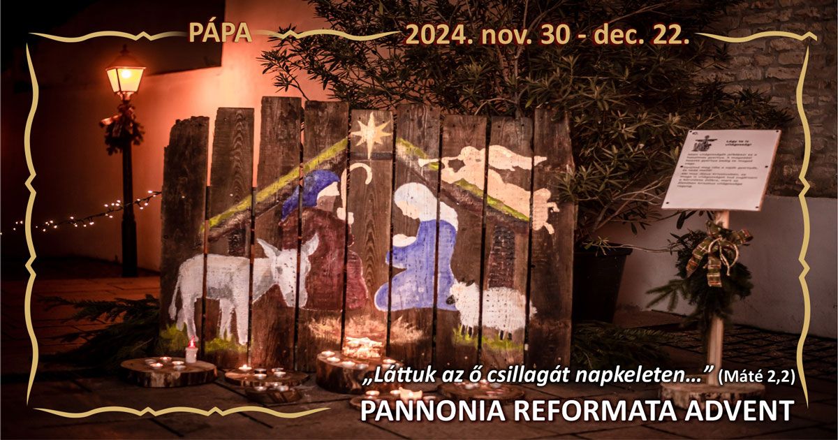  Pannonia Reformata Advent - "L\u00e1ttuk az \u0151 csillag\u00e1t napkeleten ..." M\u00e1t\u00e9 (2,2)