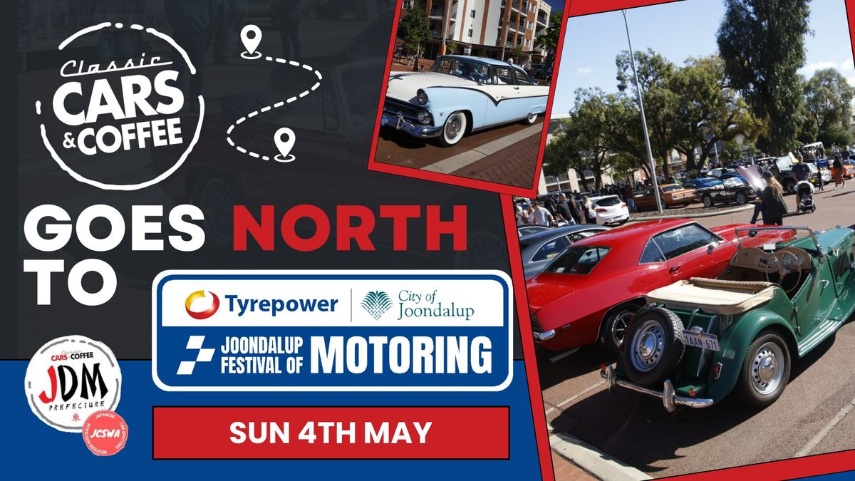 Classic Cars & Coffee goes NORTH - Tyrepower Joondalup Festival of Motoring